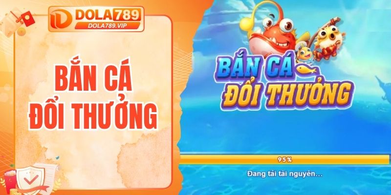 Bắn cá đổi thưởng