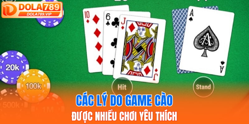 Các lý do game cào được nhiều chơi yêu thích