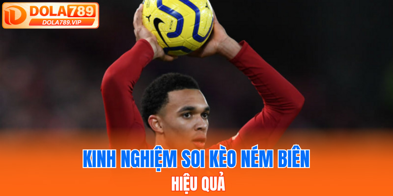 Kinh nghiệm soi kèo ném biên hiệu quả nhất